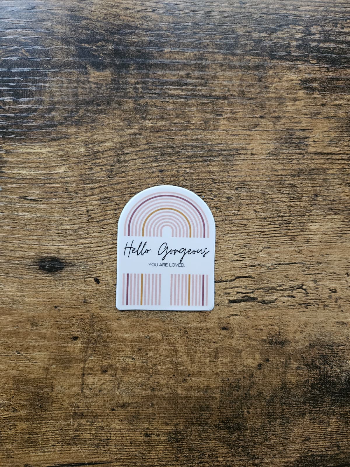 Hello Gorgeous You Are Loved Vinyl Sticker