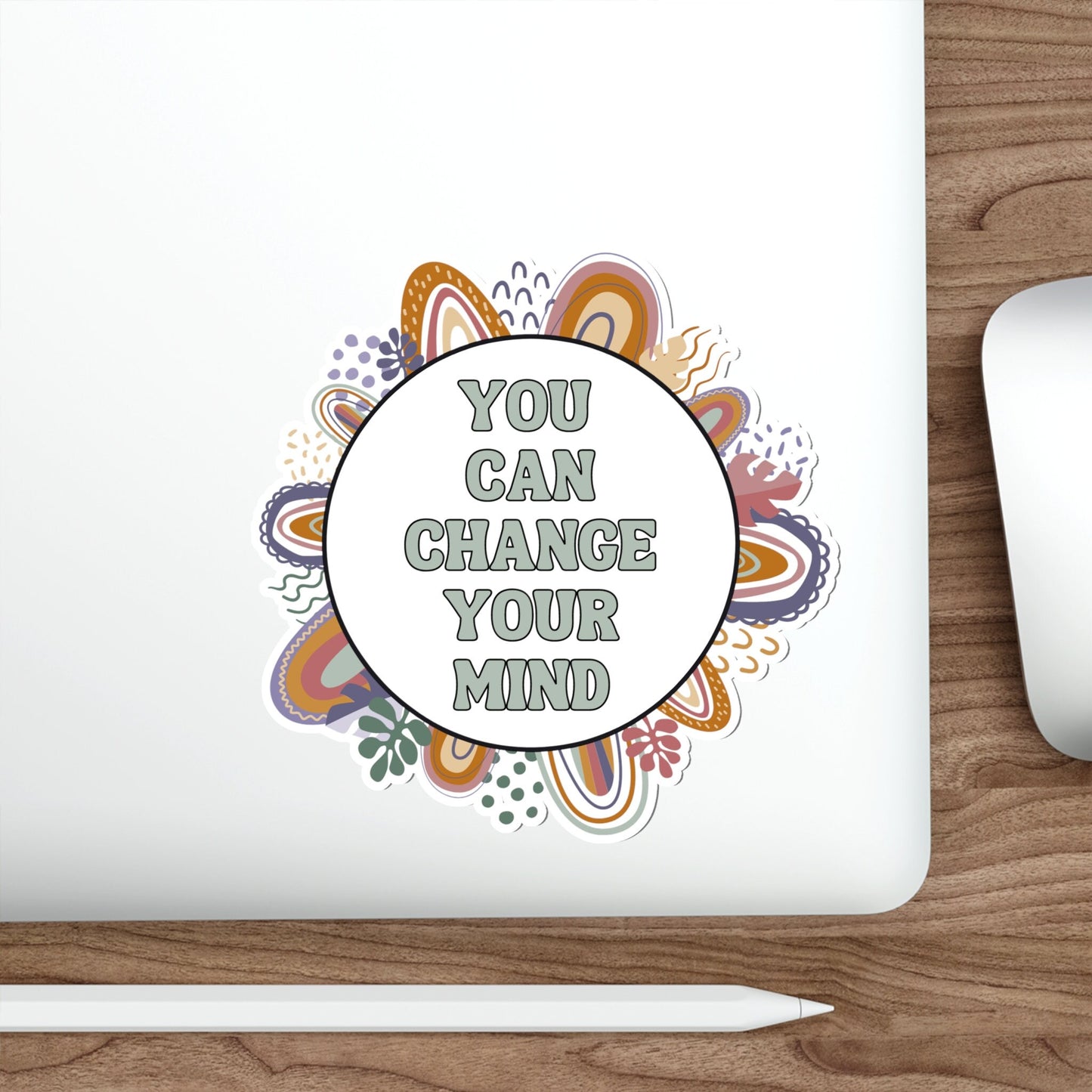 You Can Change Your Mind Vinyl Sticker