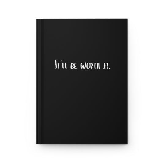 It'll be Worth It Notebook