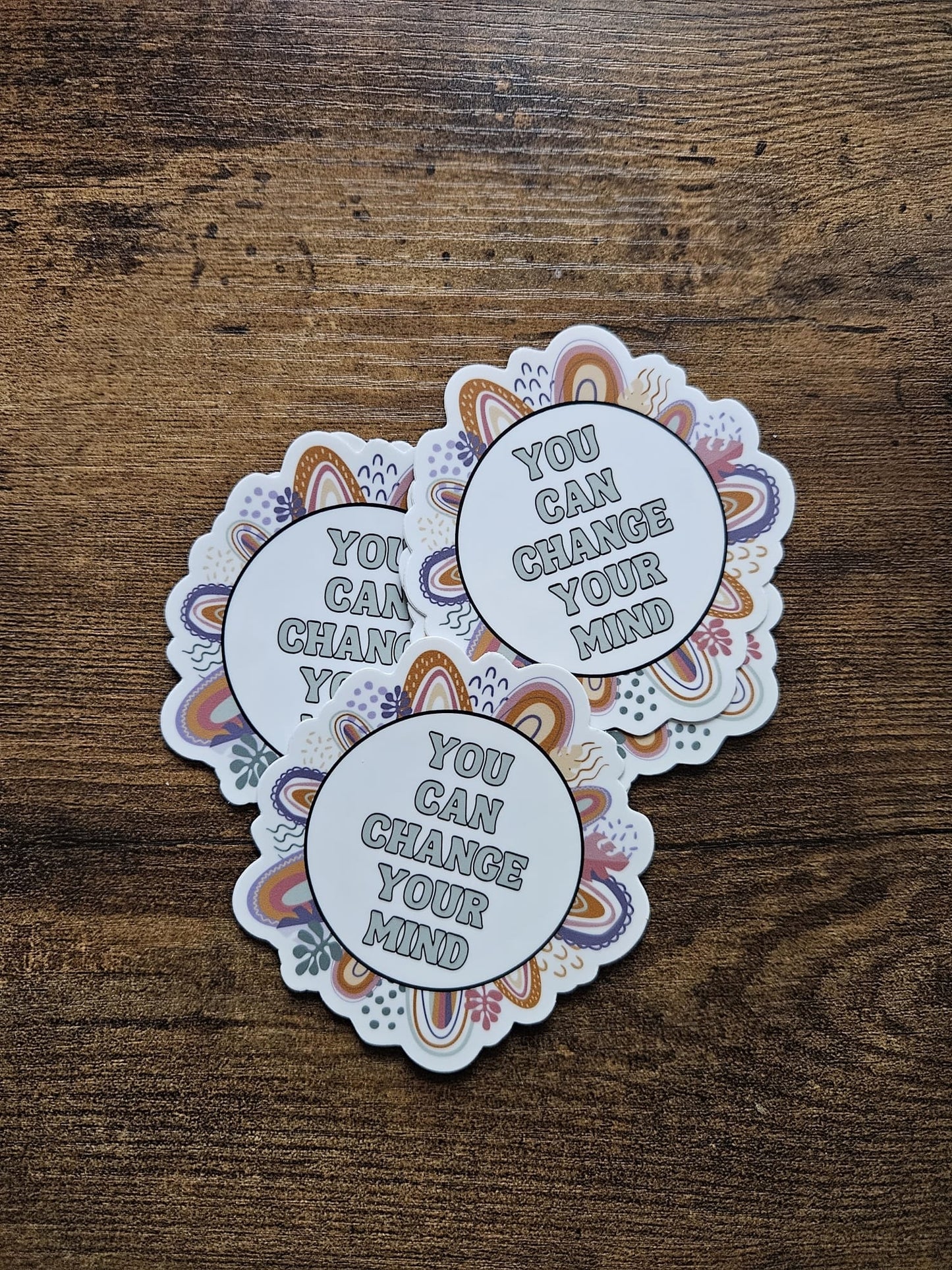 You Can Change Your Mind Vinyl Sticker